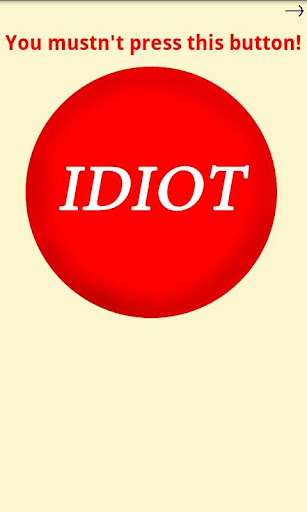 Funny Idiot Button