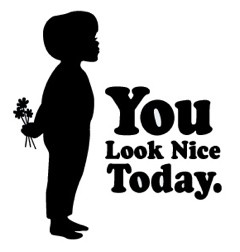 You Look Nice Today