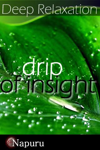 Drip Of Insight Relaxation