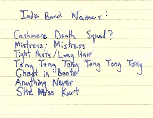 Indie Band Names. Not sure if this list is supposed to be funny or not.