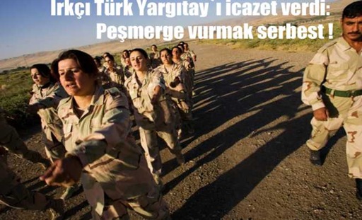 Irkçı Türk Yargıtay icazeti Peşmerge vurmak serbest