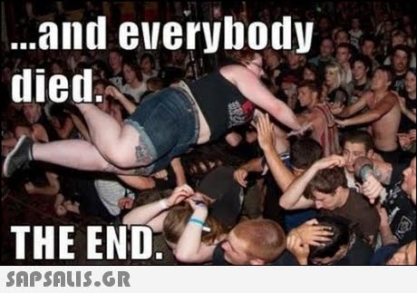 and everybody died THE END.