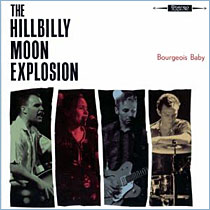 Hillbilly Moon Explosion - Bourgeois Baby [2004]