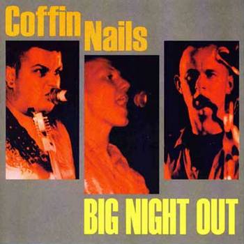 Coffin Nails - Big Night Out [1999]