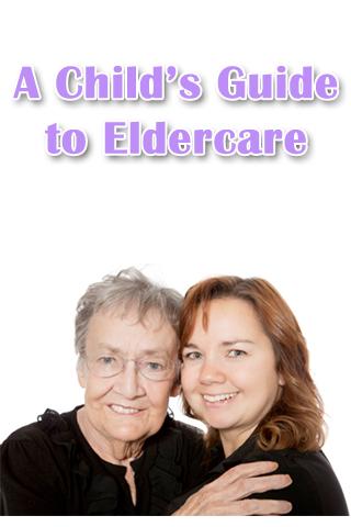 A Child’s Guide to Eldercare