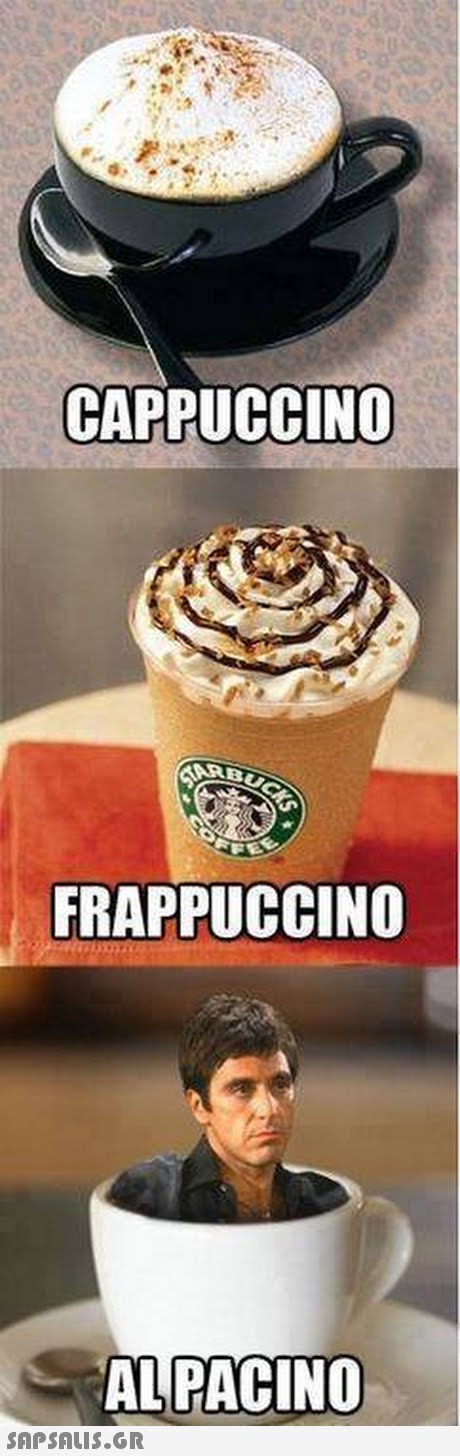 CAPPUCCINO FRAPPUCCINO AL PACINO 