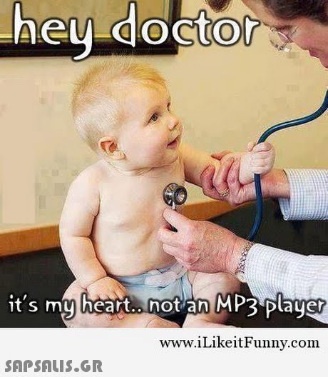 hey doctor it s mu heart.. not an MP3 Dlaver www.iLikeitFunny.com 
