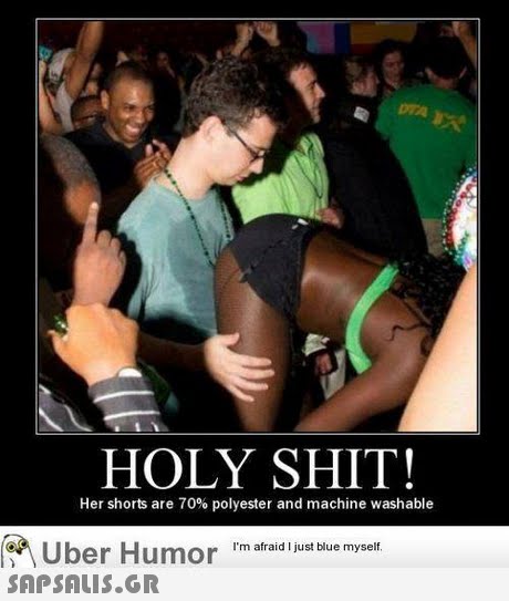 HOLY SHIT! Her shorts are 70% polyester and machine washable I m afraid I just blue myself. 