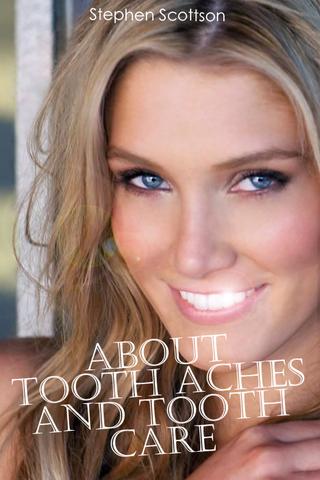 Tooth Aches And Tooth Care