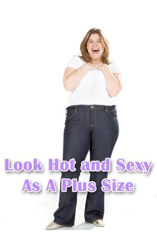 Look Hot and Sexy: A Plus Size