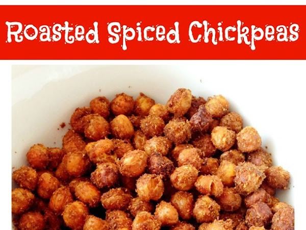 Roasted Spiced Chickpeas {Recipe}