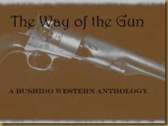 The Way of the Gun - A Bushido Western Anthology