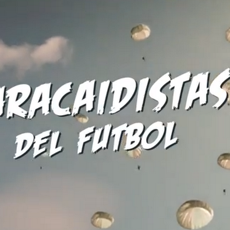 Los Paracaidistas del fútbol