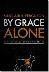 By-Grace-Alone-by-Sinclair-Ferguson