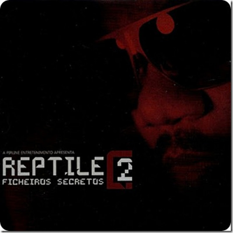 Reptile–Faço Mais Ft. Raiva & Xtremo Signo [Download Track]2012