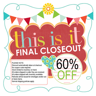 Final Closeout ... 60% OFF EVERYTHING!