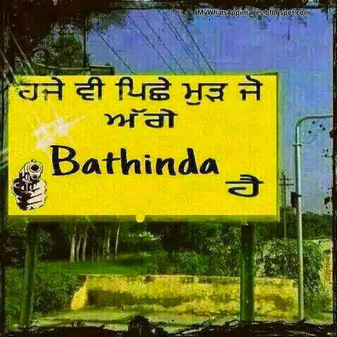 Punjabi Comment haje bhi mud jo age bathinda hai