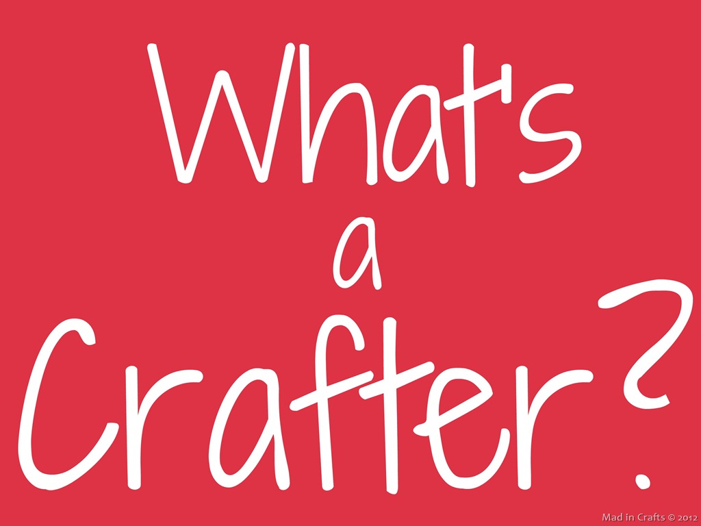 [Whats-a-Crafter3.jpg]