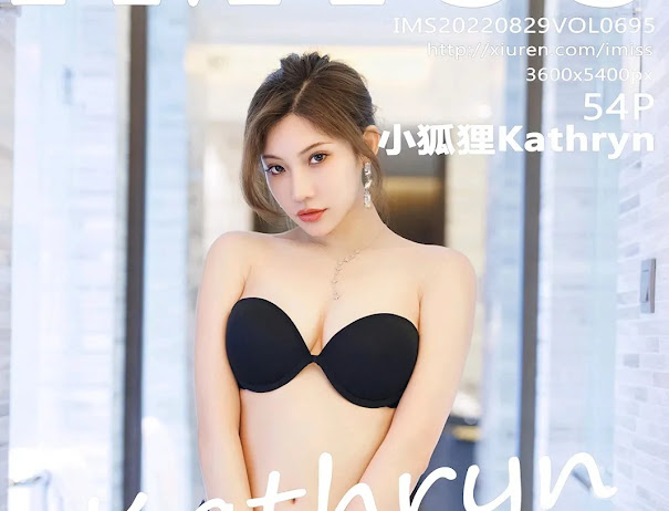 IMISS Vol.695 Xiao Hu Li (小狐狸Kathryn)
