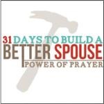 [31-Days-to-Build-a-Better-Spouse4.jpg]