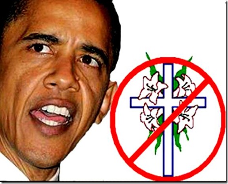 Obama Anti-Christian