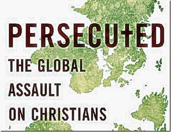 Persecution - Global Assault on Christians