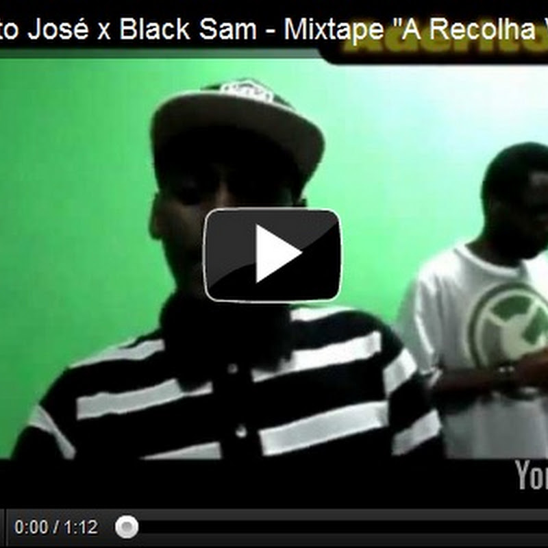 Adérito José x Black Sam - Mixtape "A Recolha Vol.2" (Black Version) [Vídeo]