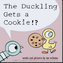 Duckling Gets A Cookie