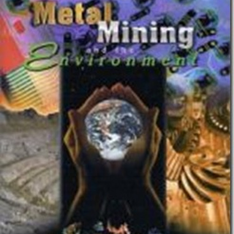 Metal Mining and the Environment