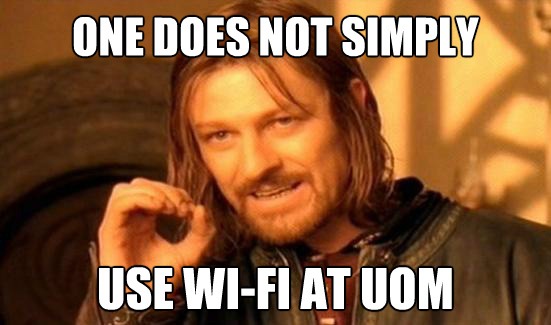 [One-does-not-simply-use-wifi-at-uom%255B5%255D.jpg]