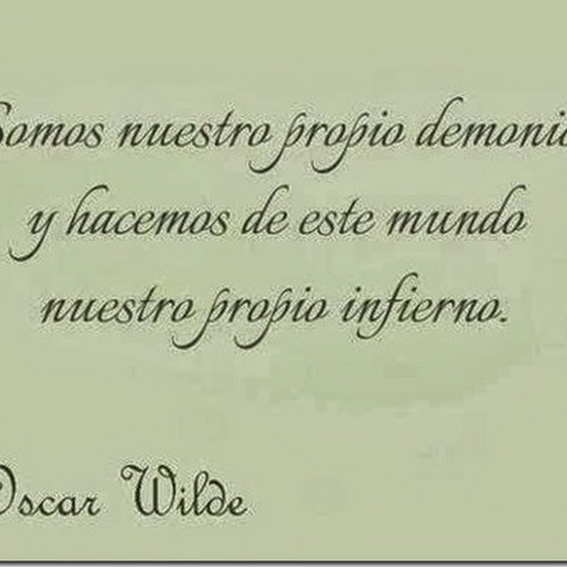 Frase en imagen, nuestro demonio, Oscar Wilde