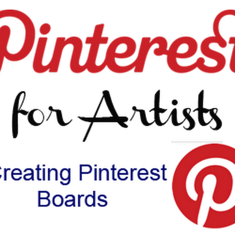 Ideas for Creating Pinterest Boards for Artists