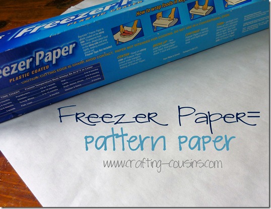 Use freezer paper as pattern paper