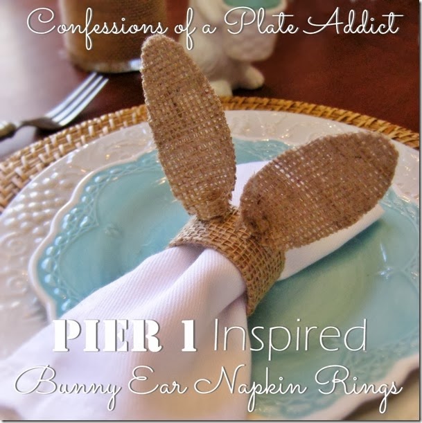 CONFESSIONS OF A PLATE ADDICT Pier 1 Inspired Burlap Bunny Ears Napkin Ring