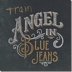 Train // Angel In Blue Jeans