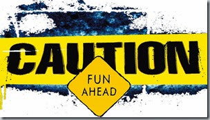 Caution Fun Ahead