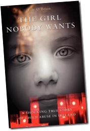 The Girl Nobody Wants – A Shocking True Story of Child Abuse in Ireland Lily O’Brien