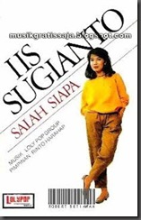 Iis Sugianto - Salah Siapa
