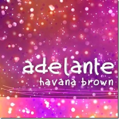 Havana Brown – Adelante (Soriani & Facchini Soulful Mix)‏ – Single (iTunes Version)