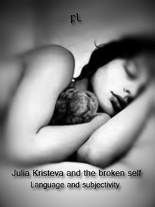 Julia Kristeva and the broken self Cover
