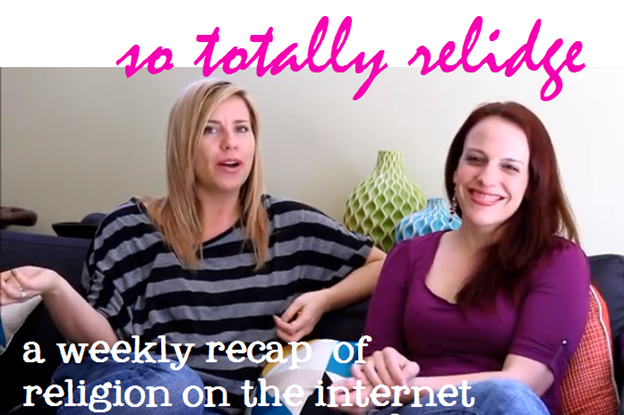 so totally relidge a weekly recap of religion on the internet