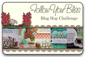 Follow Your Bliss Blog Hop Challenge