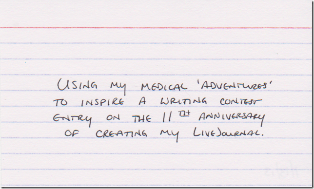 Using my medical 'adventures' to inspire a writing contest entry on the 11th anniversary of creating my LiveJournal.