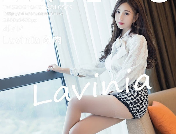 IMISS Vol.579 Lavinia肉肉