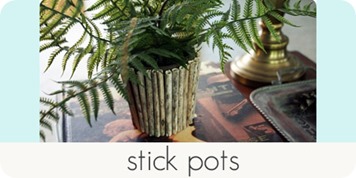 stick pots