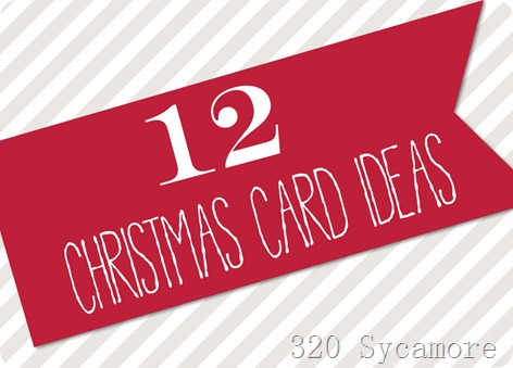 12 Christmas Card Ideas at 320 Sycamore