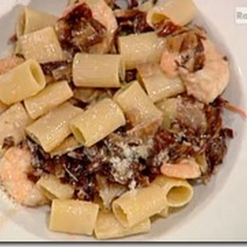 Mezze maniche gamberi e radicchio