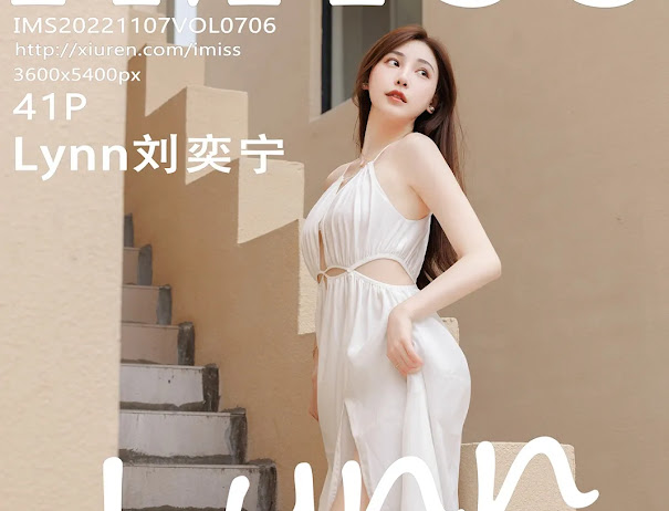 IMISS Vol.706 Lynn (刘奕宁)