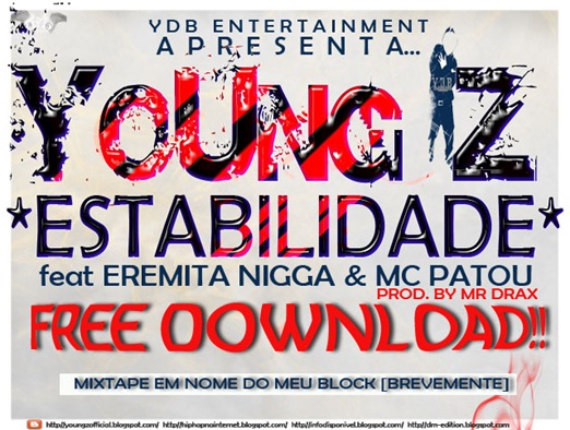Pict...YoUng_Z - Estabilidade (Feat Eremita Nigga & Mc Patou) [Prod. By Mr. Drax] [www.youngzofficial.blogspot.com]