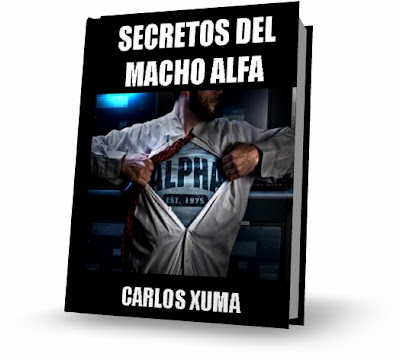 SECRETOS DEL MACHO ALFA, Carlos Xuma [ Libro ] – Cómo entender y desarrollar las características de un verdadero macho alfa